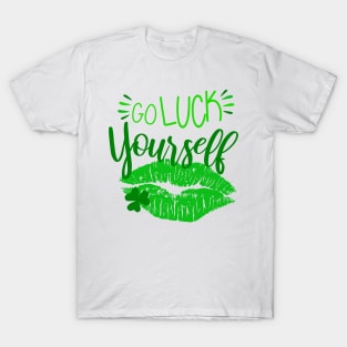 Go Luck Yourself on St. Patricks Day T-Shirt